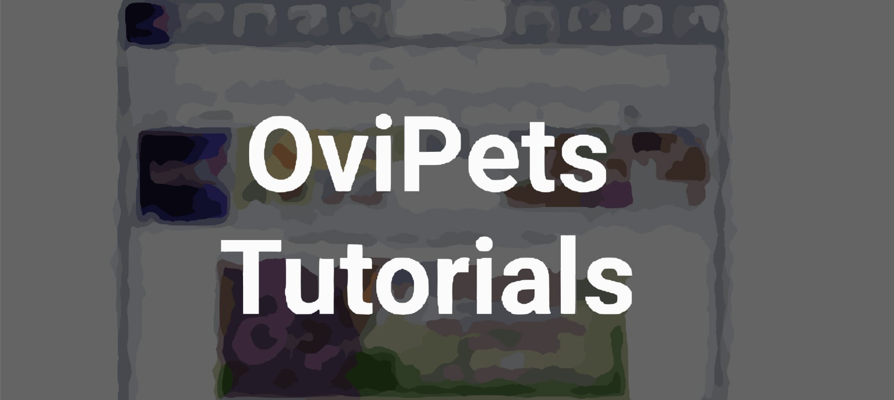 New feature: OviPets Tutorials image